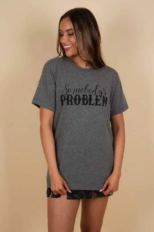 Somebody's Problem Graphic Tee